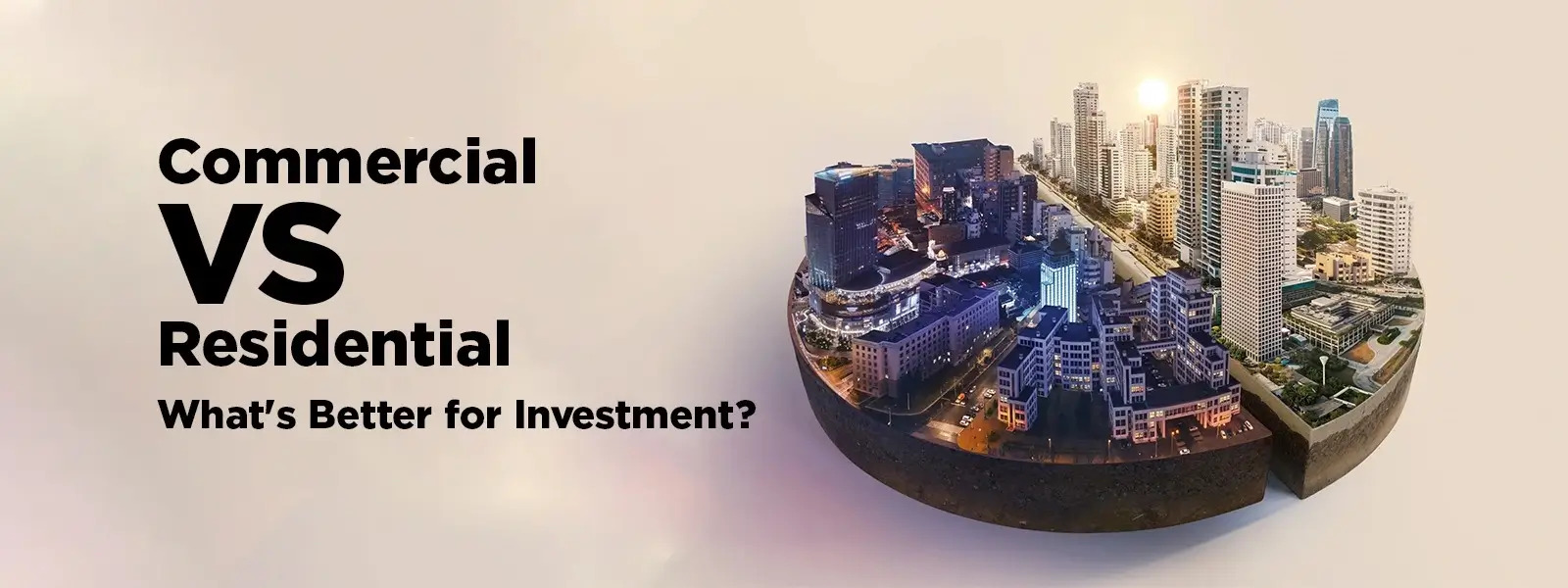 Commercial vs Residential Property Investment in India: Which is Better in 2026?
